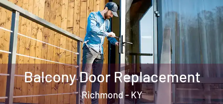 Balcony Door Replacement Richmond - KY