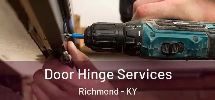 Door Hinge Services Richmond - KY