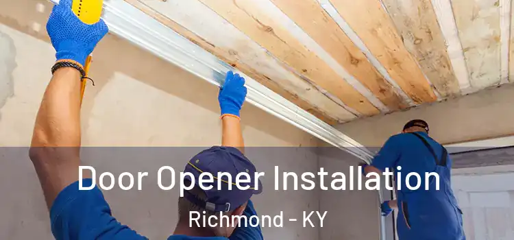  Door Opener Installation Richmond - KY