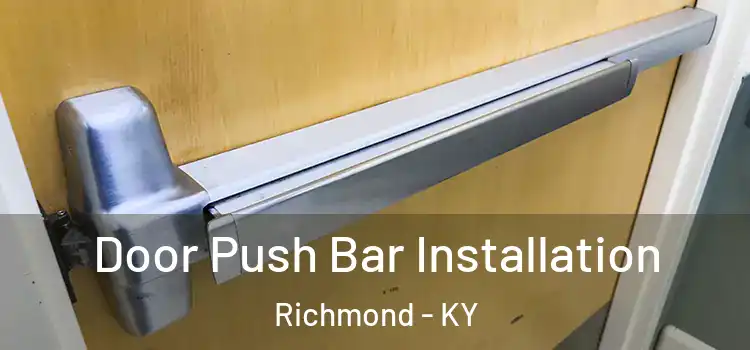 Door Push Bar Installation Richmond - KY