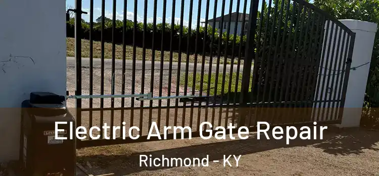 Electric Arm Gate Repair Richmond - KY