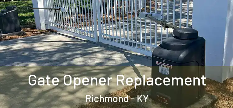 Gate Opener Replacement Richmond - KY
