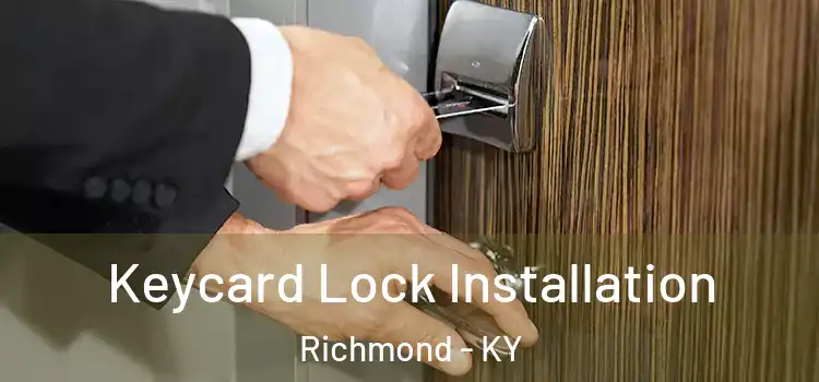 Keycard Lock Installation Richmond - KY