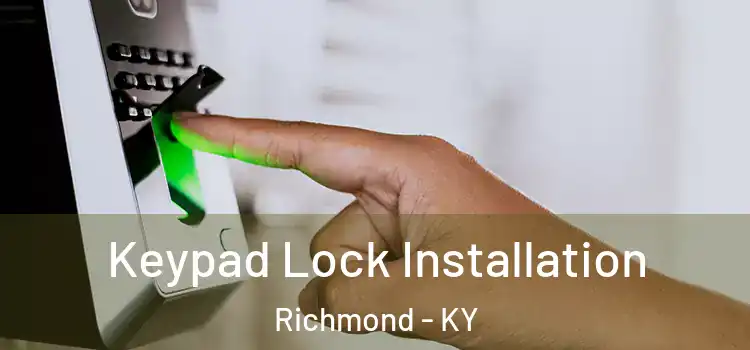 Keypad Lock Installation Richmond - KY