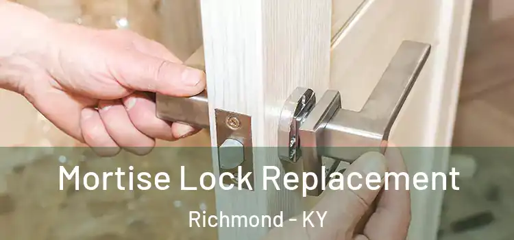 Mortise Lock Replacement Richmond - KY