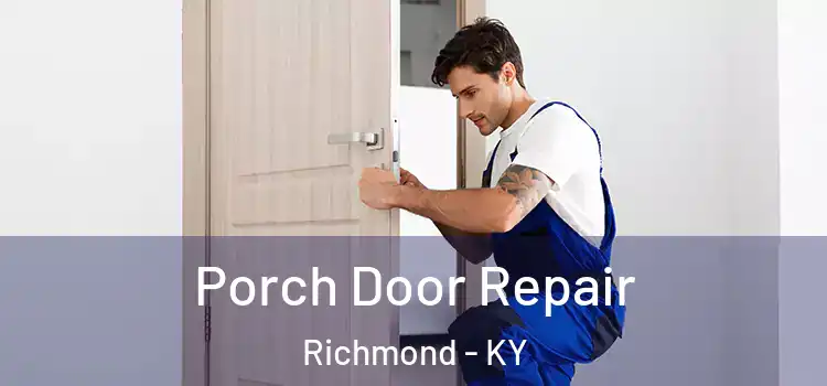  Porch Door Repair Richmond - KY