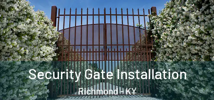  Security Gate Installation Richmond - KY