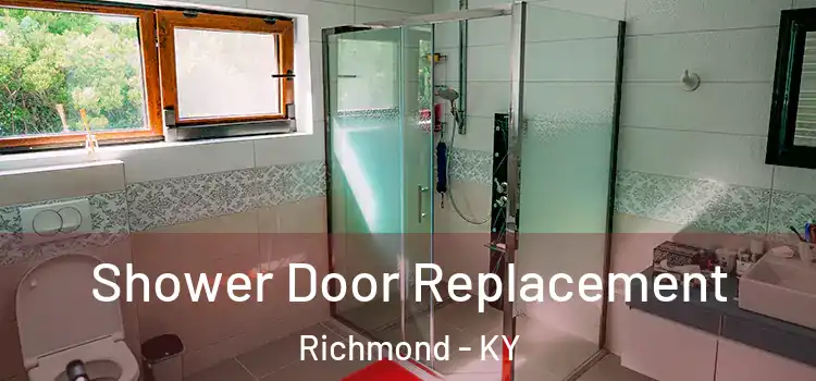 Shower Door Replacement Richmond - KY