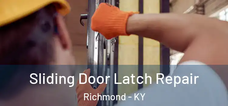 Sliding Door Latch Repair Richmond - KY