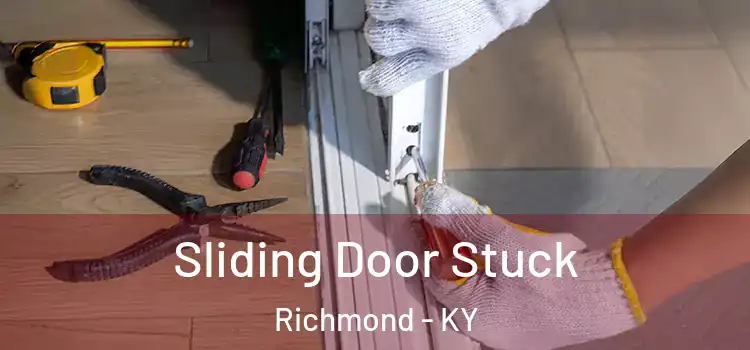 Sliding Door Stuck Richmond - KY