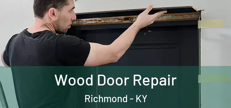 Wood Door Repair Richmond - KY